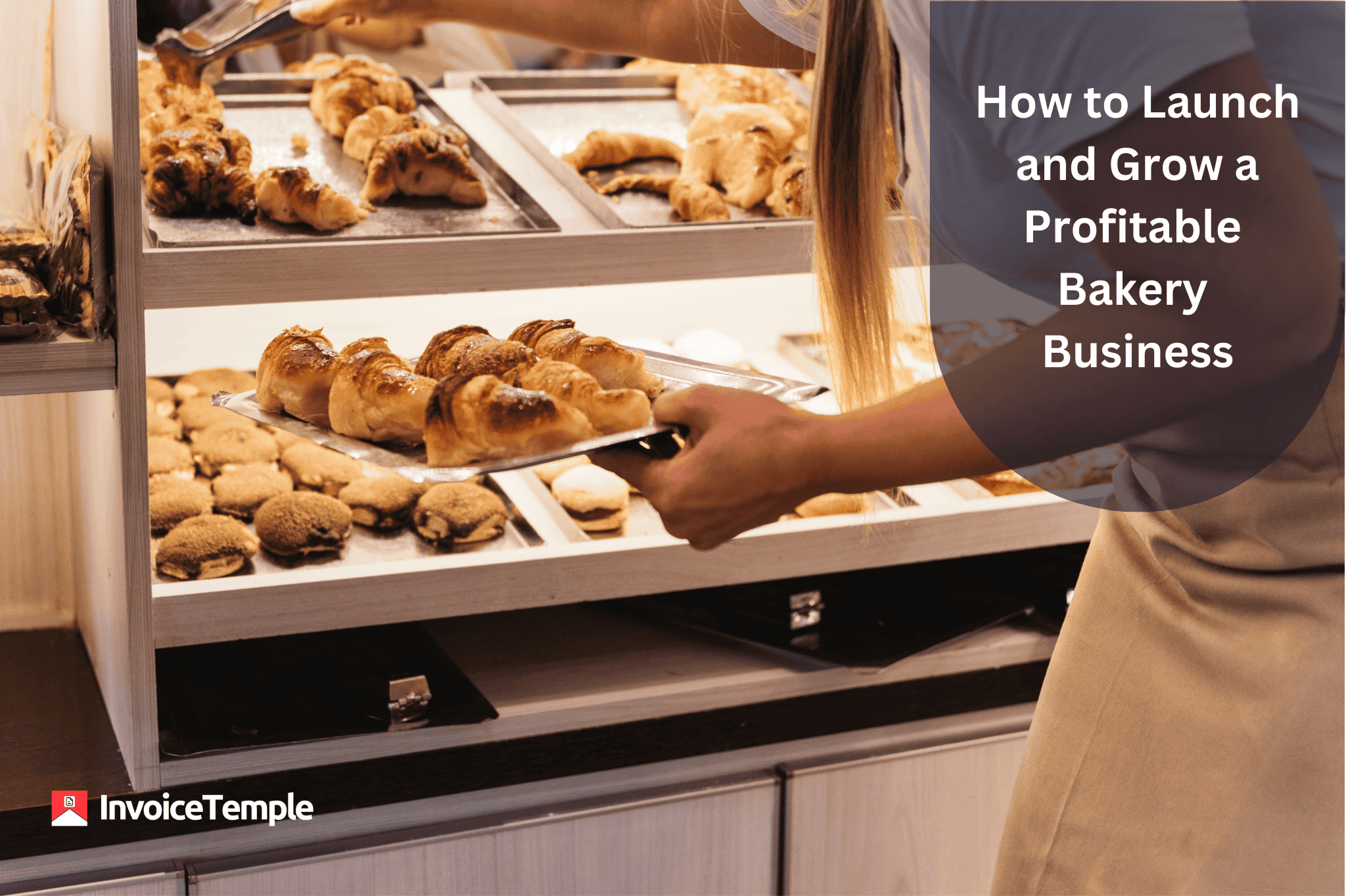 How to Start and Grow a Profitable Bakery Business?