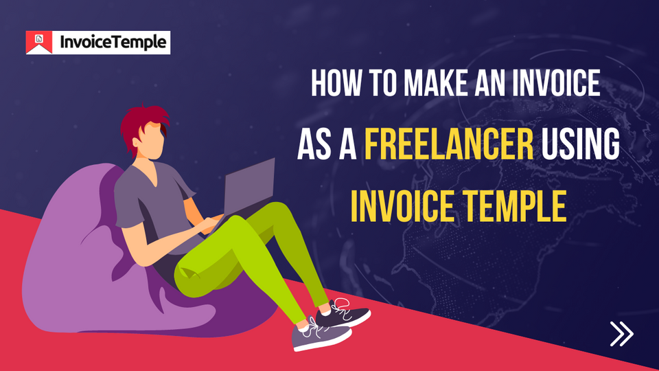 How to Make an Invoice as a Freelancer Using Invoice Temple