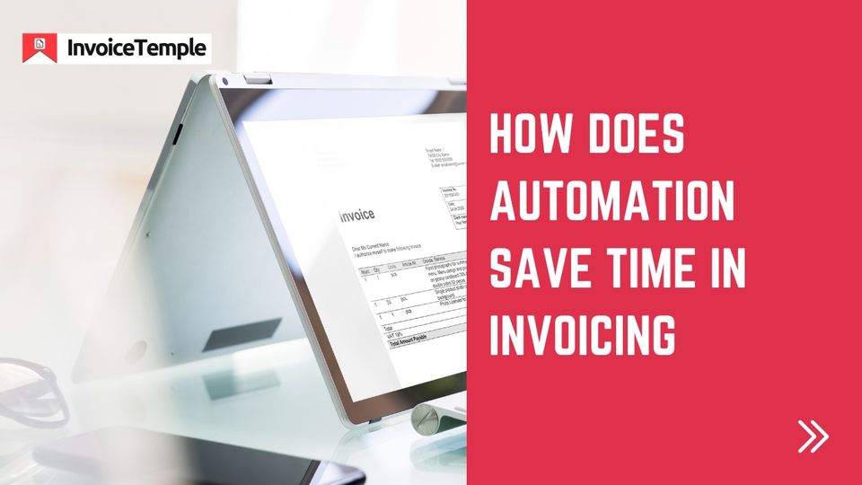 How Does Automation Save More Time on Invoicing?