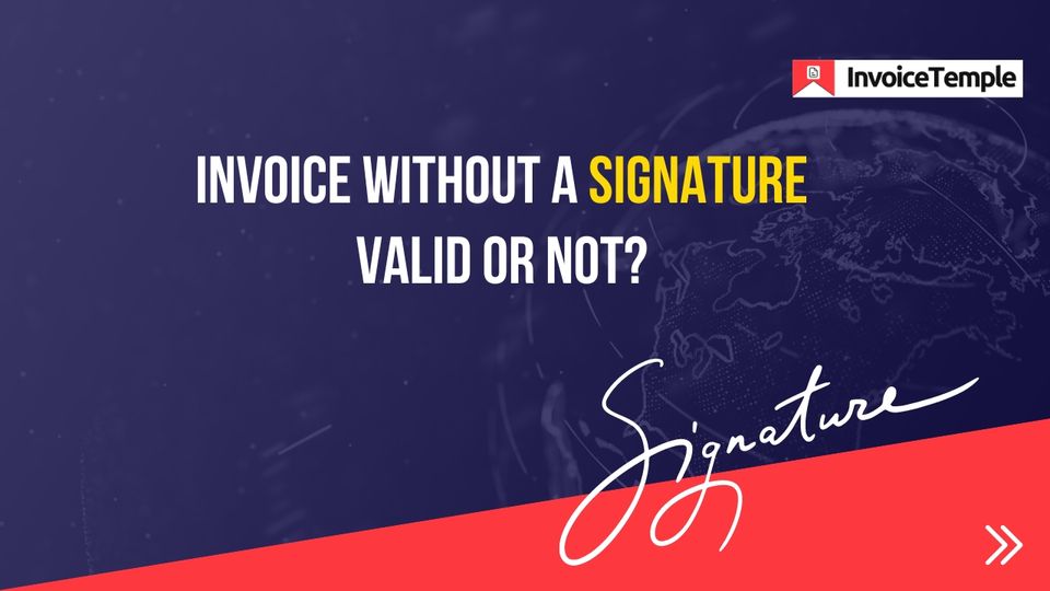 Invoice Without a Signature - valid or Not?