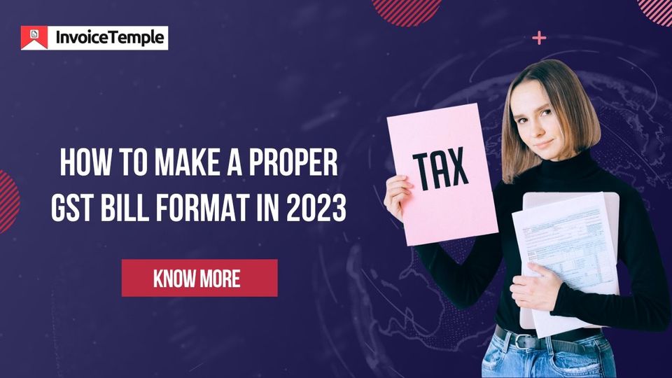 How to Make a Proper GST Bill Format in 2023