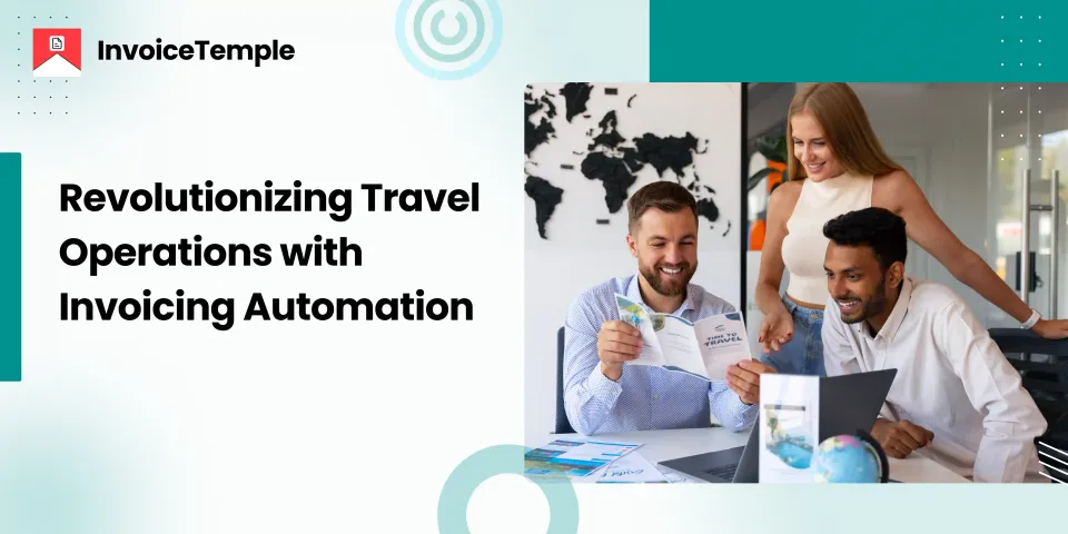 Revolutionizing Travel Operations with Invoicing Automation
