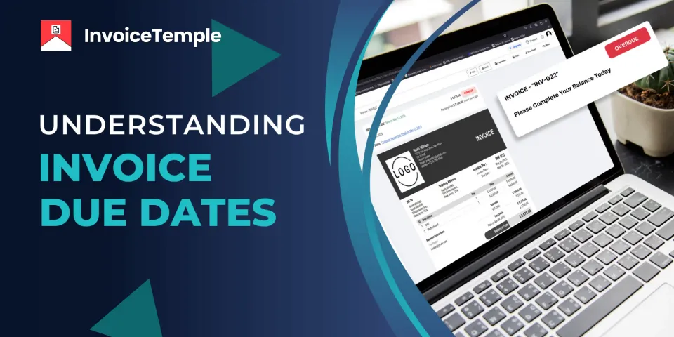 Understanding Invoice Due Dates and How to Set Them Properly