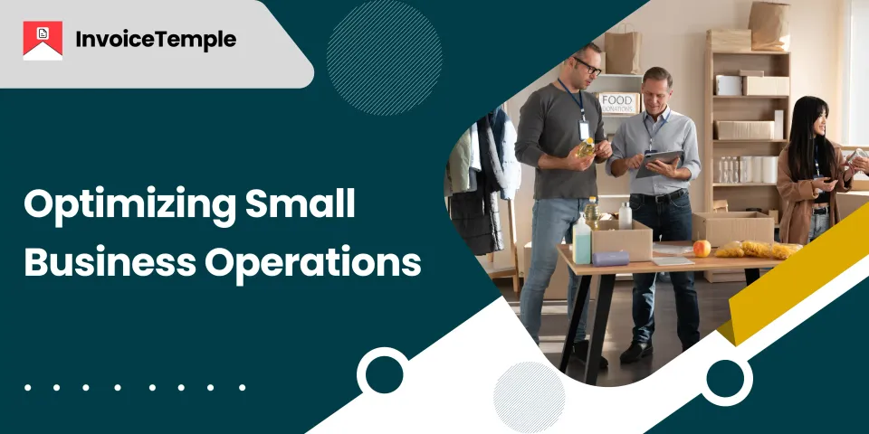 Optimizing Small Business Operations: Tactics That Work