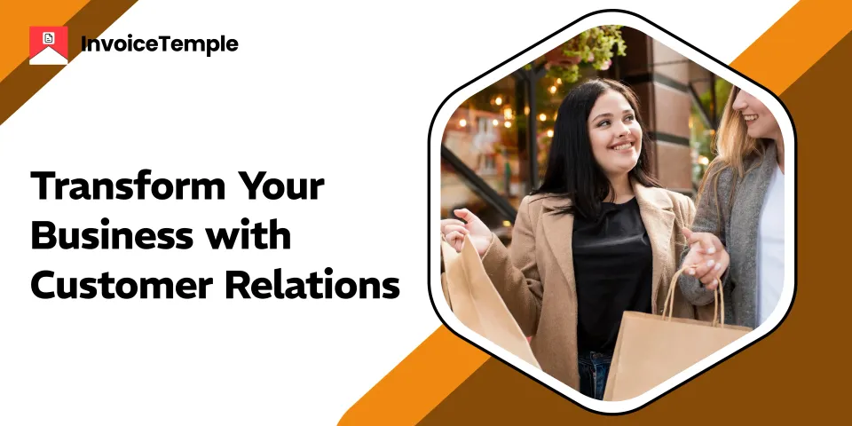 Transform Your Business Through Powerful Customer Relations