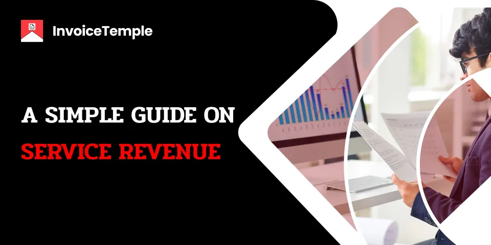 Service Revenue Explained: A Simple Guide with Definition and Features