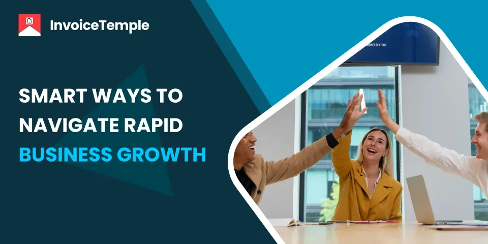 Smart Ways to Navigate Rapid Business Growth