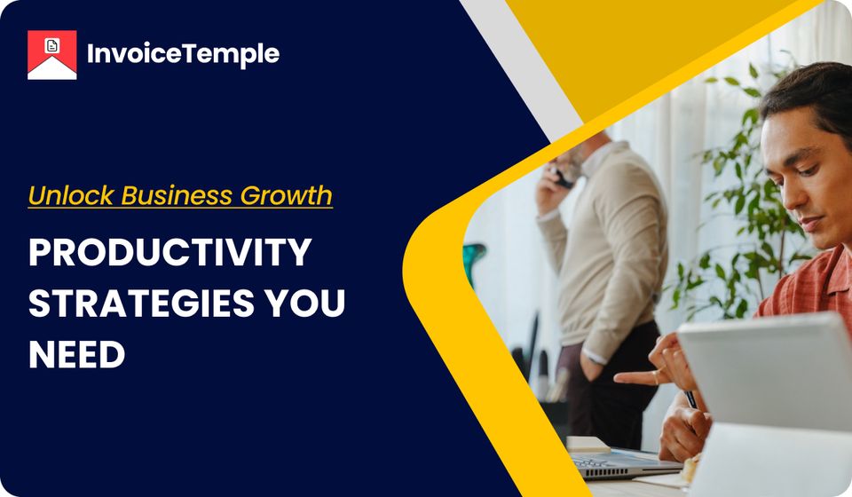Unlock Business Growth: Productivity Strategies You Need