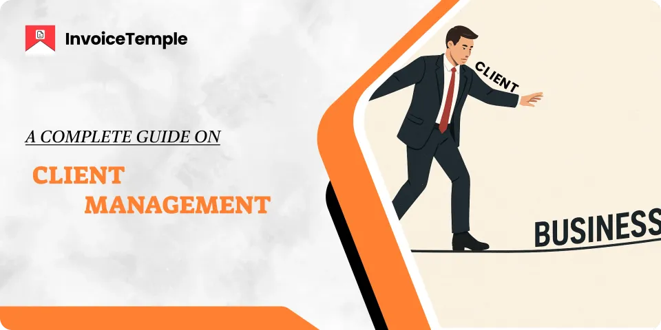 Mastering Client Management: Major Challenges Faced and Key Practices That Work