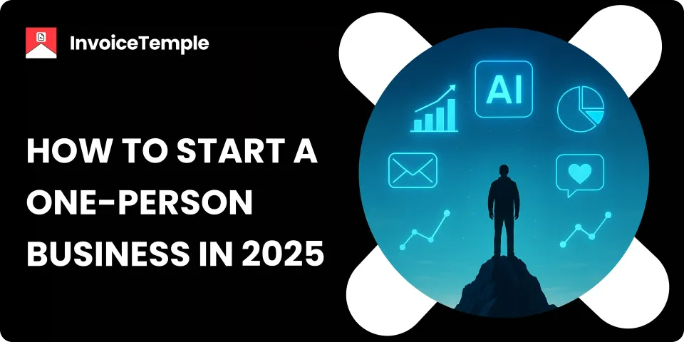 Best Steps to Start a One-Person Business from Scratch in 2025